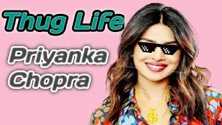 Priyanka Chopra Thug Life || THUG LIFE PRIYANKA CHOPRA || Bollywood THUG LIFE #thuglife #comedy