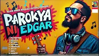 PAROKYA NI EDGAR Hotlist Part 1 | Slow Rock Reggae Cover Version | MusicRUNWAY | @TopTrending