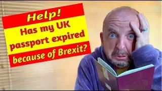 ПОМОГИТЕ! Срок действия моего британского паспорта истёк из-за Brexit 2021?