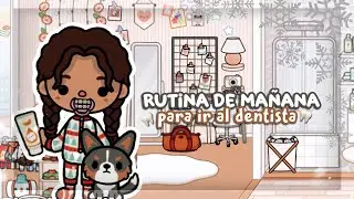 RUTINA DE MAÑANA PARA IR AL DENTISTA 🦷 |CON VOZ 🎙| // Toca Lexa