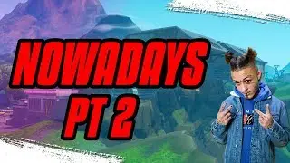 Fortnite Montage - Nowadays Pt. 2 (Lil Skies ft. Landon Cube)