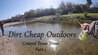 Fishing Nolan Creek for stock trout, Belton, TX.
