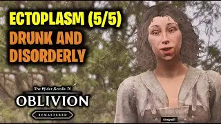 How to get Ectoplasm (Drunk and Disorderly) | Elder Scrolls 4 Oblivion Remastered