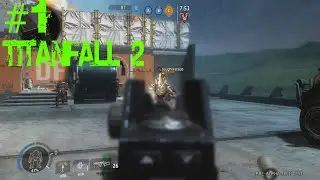 Titanfall 2 Multiplayer Gameplay Montage part 1(Ps4, Pc, Xbox)