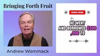 Bringing Forth Fruit   Andrew Wommack