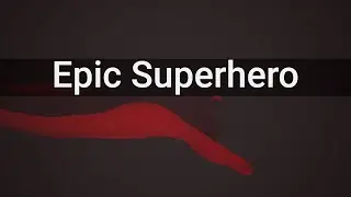 Epic Superhero Music - Epic Cinematic Background