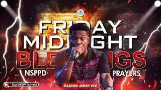 FRIDAY MIDNIGHT BLESSINGS 9th January, 2026 | PASTOR JERRY EZE | NSPPD PRAYERS