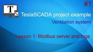 SCADA tutorial 1. Tesla SCADA for beginners. Ventilation system. Modbus server and tags.