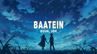 RUUH, JOH - Baatein (Lyrics) ft. Smriti Bhoker, Delraaz Bunshah | [from Call Me Bae]