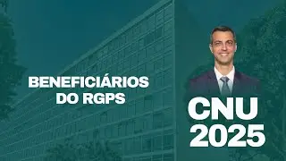 CNU - Beneficiários do RGPS | Direito Previdenciário