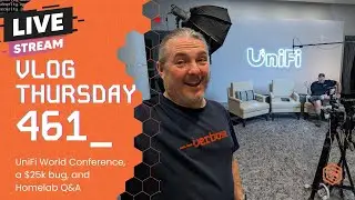 VLOG Thursday 461: UniFi World Conference, CVE-2025-52665 a $25,000 bug, and Homelab Q&A