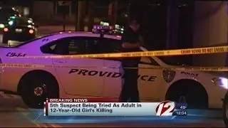 5th suspect being tried as adult in 12-year-old girl's killing