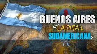 Buenos Aires 🇦🇷 : ¿ La verdadera capital sudamericana?