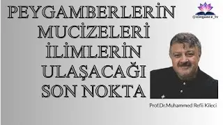 #live#peygamber Mucizeleri İlimlerin Ulaşacağı son nokta Prof.Dr.Muhammed Refii Kileci
