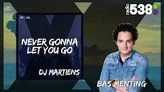DJ Martiens - Never Gonna Let You Go (Radio 538)