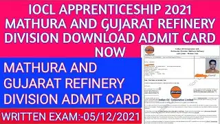 iocl apprentice admit card 2021 mathura and gujarat refinery division | iocl written exam date