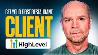 How To Get Your First Restaurant Client with GoHighLevel