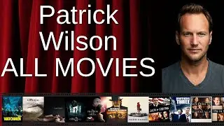 ALL Patrick Wilson Movies Ranked by Score (Critics + Fans)