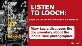 Listen To Looch - 'Show Me The Picture: The Story of Jim Marshall'