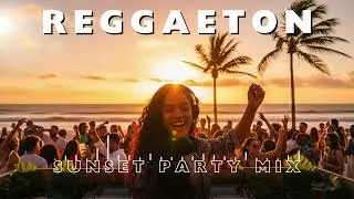 Sunset Beach Fiesta 🌇 | Soft Reggaeton Chill Mix | Warm Tropical Party