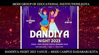 MODI GROUP OF EDUCATIONAL INSTITUTIONS,KOTA | DANDIYA NIGHT 2023 VANUE :- MODI CAMPUS DADABARI&nbsp;KOTA