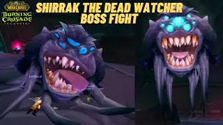 Shirrak the Dead Watcher Boss fight