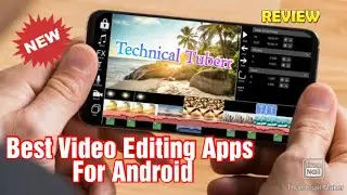 Best Video Editing Apps for Android 2021 Review! Technical Tuberr