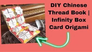 DIY Chinese Thread Book | Infinity Box Card Origami