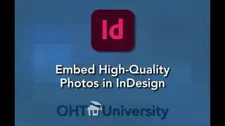 Maximize Image Quality in PDFs with InDesign | OHT University