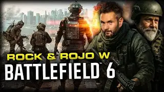 ROCK & ROJO W BATTLEFIELD 6!
