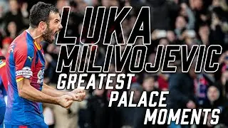 Luka Milivojević | Greatest Palace Moments