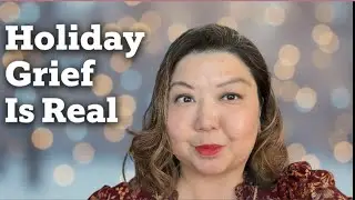 Why You're Struggling This Holiday Season: Grief & Hidden Emotional Pain