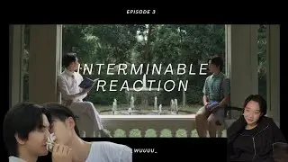 Interminable อสงไขย Ep 3 Reaction
