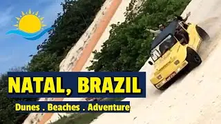 Natal, Brazil Ultimate Travel Guide to Beaches, Dunes and Culture