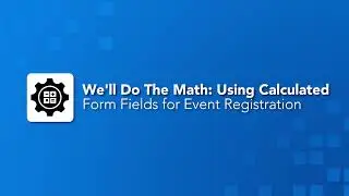 Using Calculated Form Fields for Event Registration - User Conference Clip
