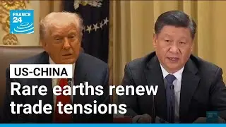 Trade tensions between the US and China renewed over rare earth materials &bull; FRANCE 24 English