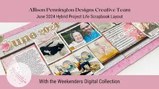 Allison Pennington Creative Team | June 2024 Hybrid Project Life Scrapbook Layout with Weekenders