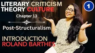 Chapter 13 | Post Structuralism | Introduction and Roland Barthes (1915&ndash;1980) | Part 1