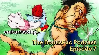 The Hunter Exam Arc is Goated - Part 1 | The BonusPac Podcast - Episode 7