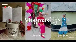 Vlogmas Ep2|| Cleaning|| Maintenance|| Celebrations||South African YouTuber #savlogs #vlogmas