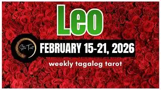 ANO'NG PAPARATING SA'YO LEO FEBRUARY 15-21, 2026💫 WEEKLY TAROT READING