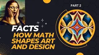 The Surprising Role of Math in Art and Design  l PART 2 l