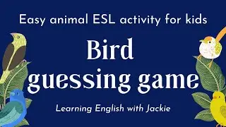 Bird guessing game in English for kids | Fun ESL Guessing Quiz & Activities