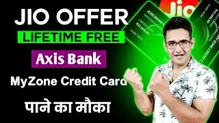 Jio | Axis Myzone credit card lifetime free offer | Jio new Offer