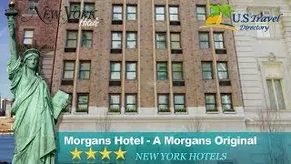 Morgans Hotel - A Morgans Original - New York Hotels, New York