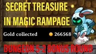 Hidden 260000 gold in Magic rampage | Dungeon 5-2 bonus round