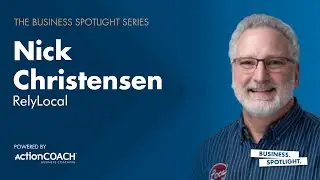 Success Chronicles - Business Spotlight with RelyLocal's Nick Christensen