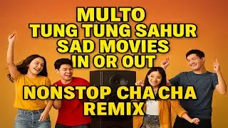 MULTO, TUNG TUNG SAHUR, SAD MOVIES & MORE: ( NONSTOP CHA CHA REMIX ) KEYCZ MUSIC