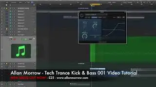 Allan Morrow - How to make a Tech Trance Kick & Bass Video Tutorial [1 hr 35 mins]