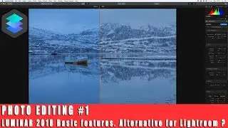 PHOTO EDITING #1: Luminar 2018 basic features. Interesting alternative for Lightroom ?